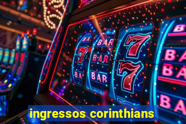 ingressos corinthians